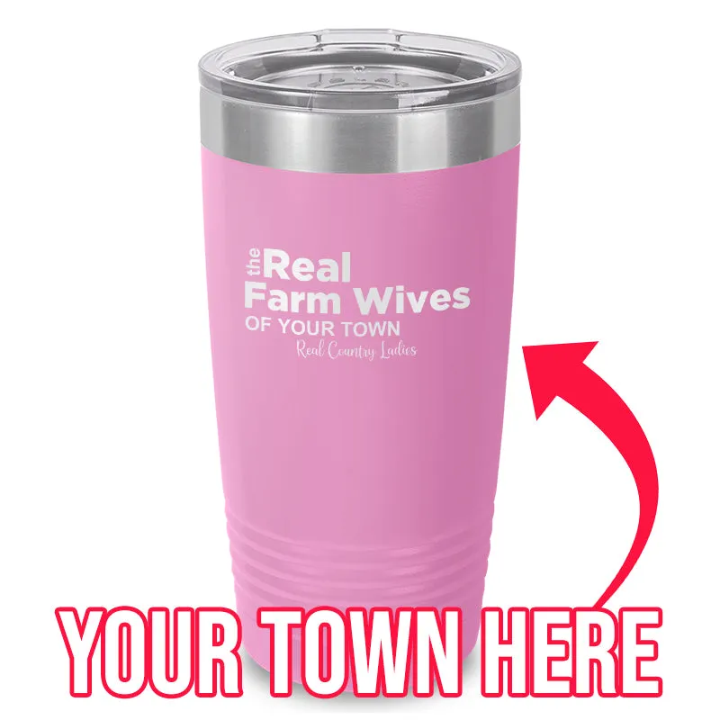 The Real Farm Wives of (Custom) Laser Etched Tumbler