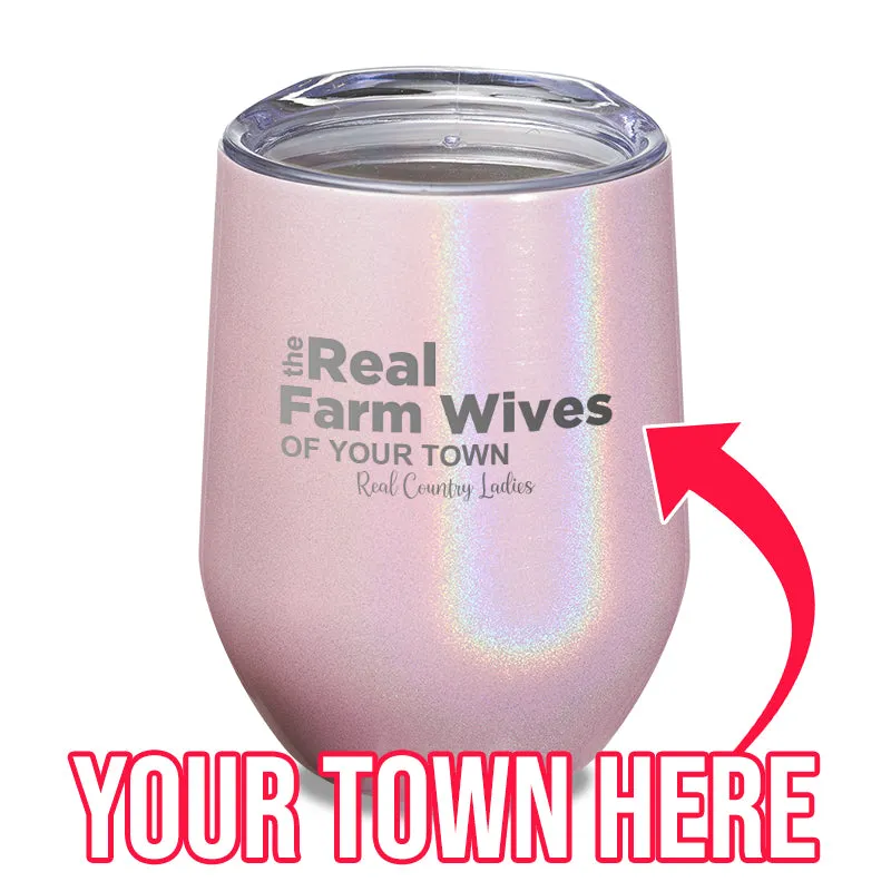 The Real Farm Wives of (Custom) Laser Etched Tumbler