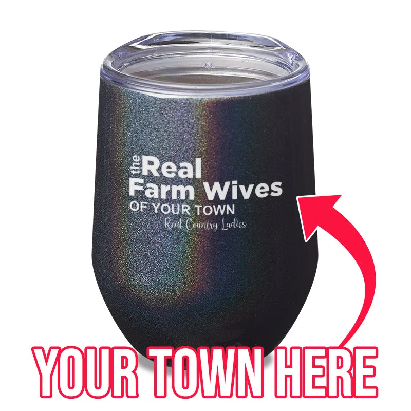 The Real Farm Wives of (Custom) Laser Etched Tumbler